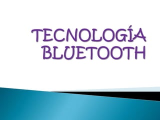 TECNOLOGÍA BLUETOOTH 