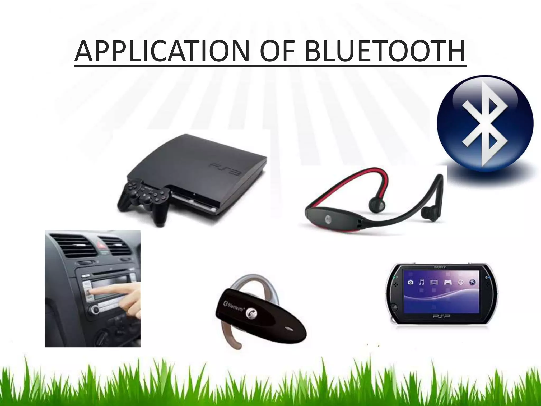 APPLICATION OF BLUETOOTH
 