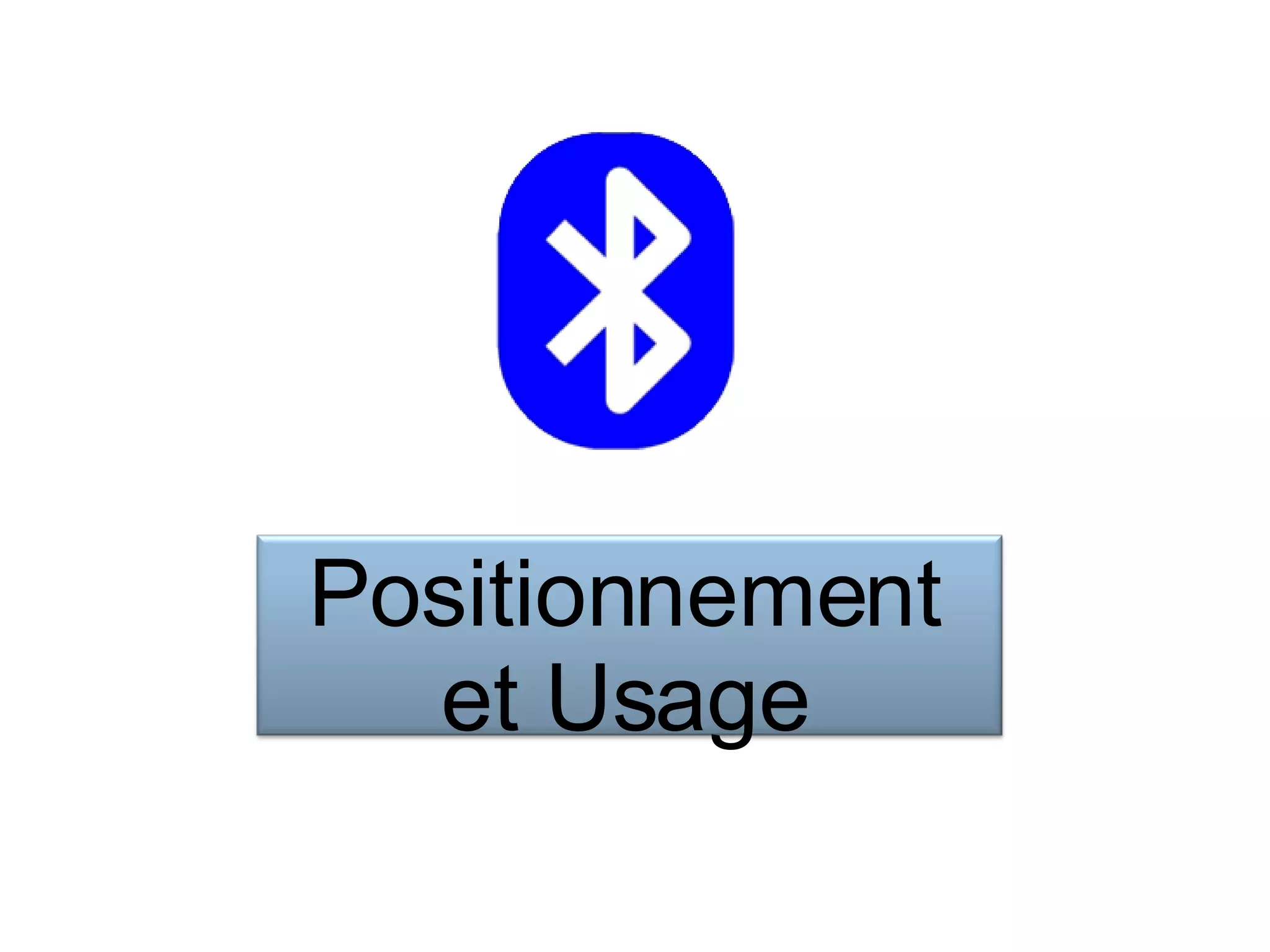 Positionnement et Usage 