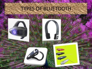 TYPES OF BLUETOOTH

 