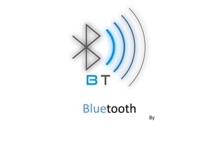 Bluetooth By
 
