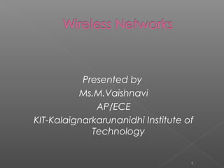 Presented by
Ms.M.Vaishnavi
AP/ECE
KIT-Kalaignarkarunanidhi Institute of
Technology
1
 