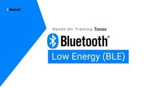 Bluetooth Low Energy BLE, Hands-On Training