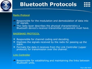 Bluetooth Protocols ,[object Object],[object Object],[object Object],[object Object],[object Object],[object Object],[object Object],[object Object],[object Object]