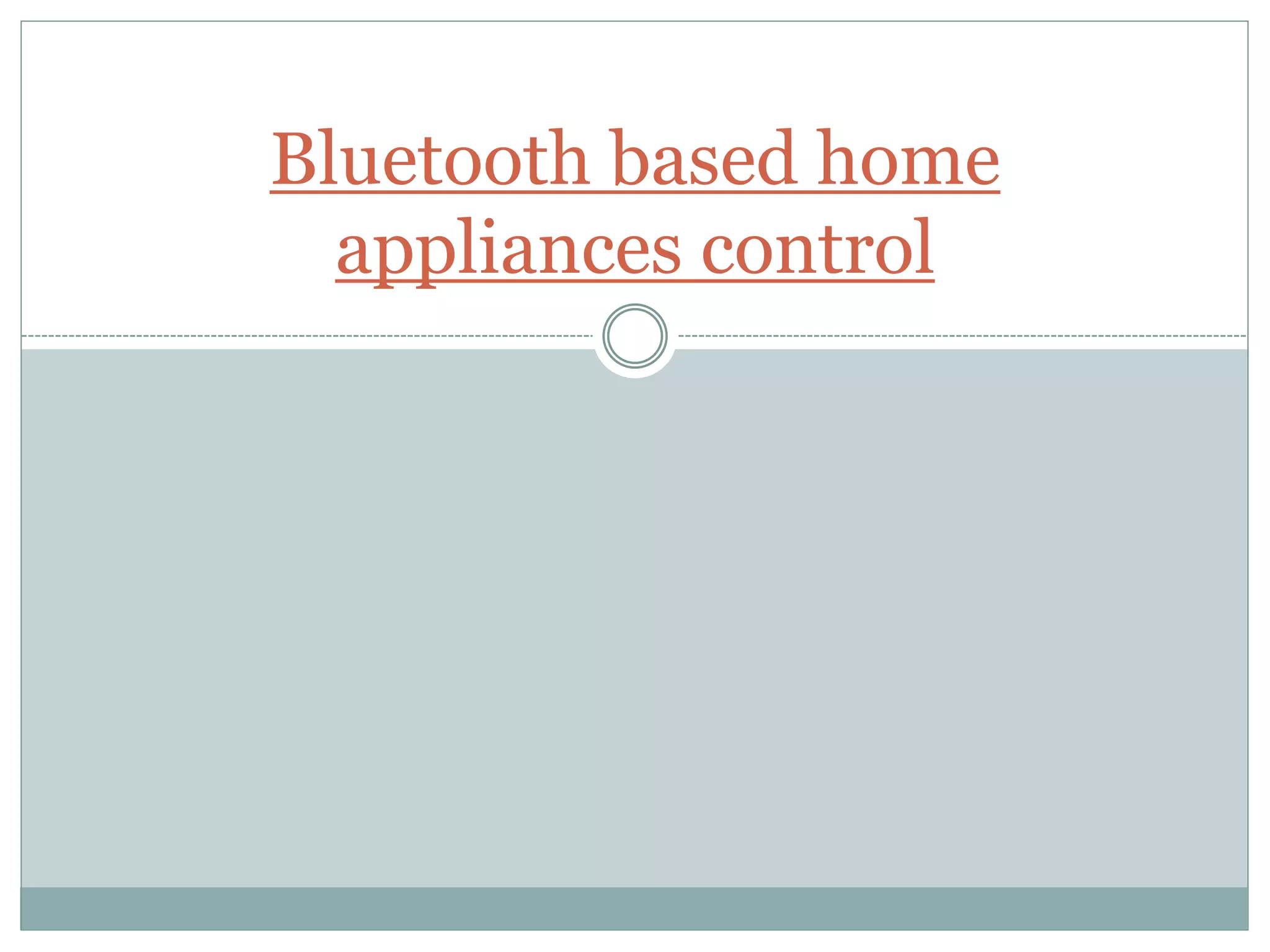 Bluetooth based home appliances control PPT