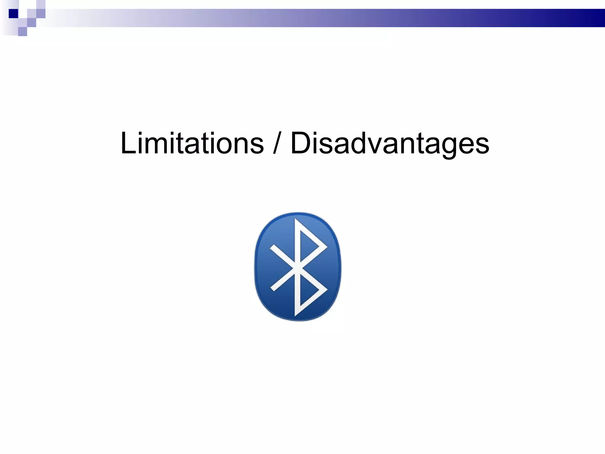 Limitations / Disadvantages
 