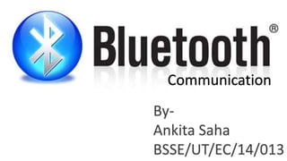 Communication
By-
Ankita Saha
BSSE/UT/EC/14/013
 