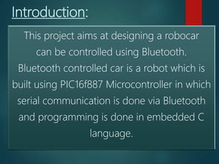 Bluetooth Controlled Robocar Using PIC 16f887 | PPTX