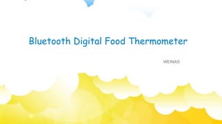 Bluetooth Digital Food Thermometer
WEINAS
 