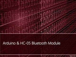 Arduino & HC-05 Bluetooth Module
 
