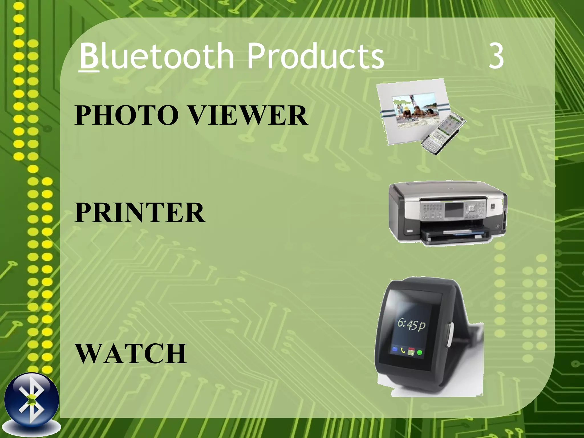 B luetooth Products 3 PHOTO VIEWER PRINTER WATCH 