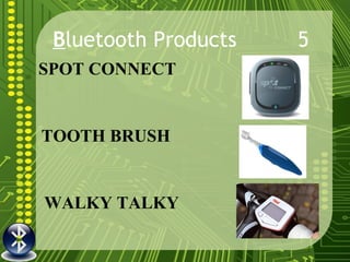 B luetooth Products 5 SPOT CONNECT TOOTH BRUSH WALKY TALKY  