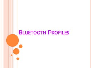 Bluetooth Profiles,[object Object]