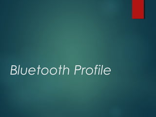 Bluetooth Profile
 