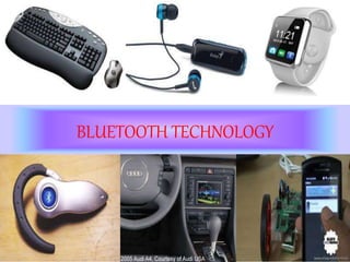 BLUETOOTH TECHNOLOGY
 