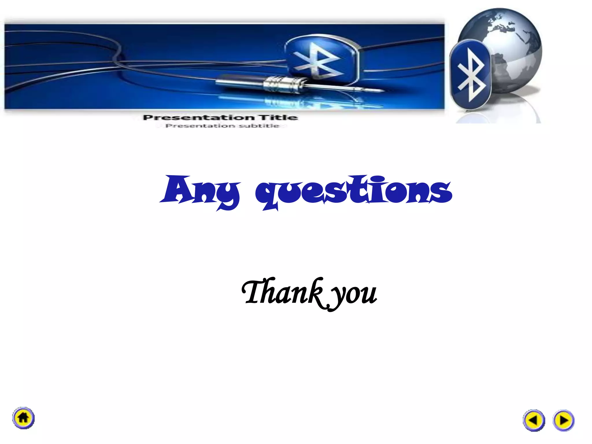 Any questions

   Thank you
 