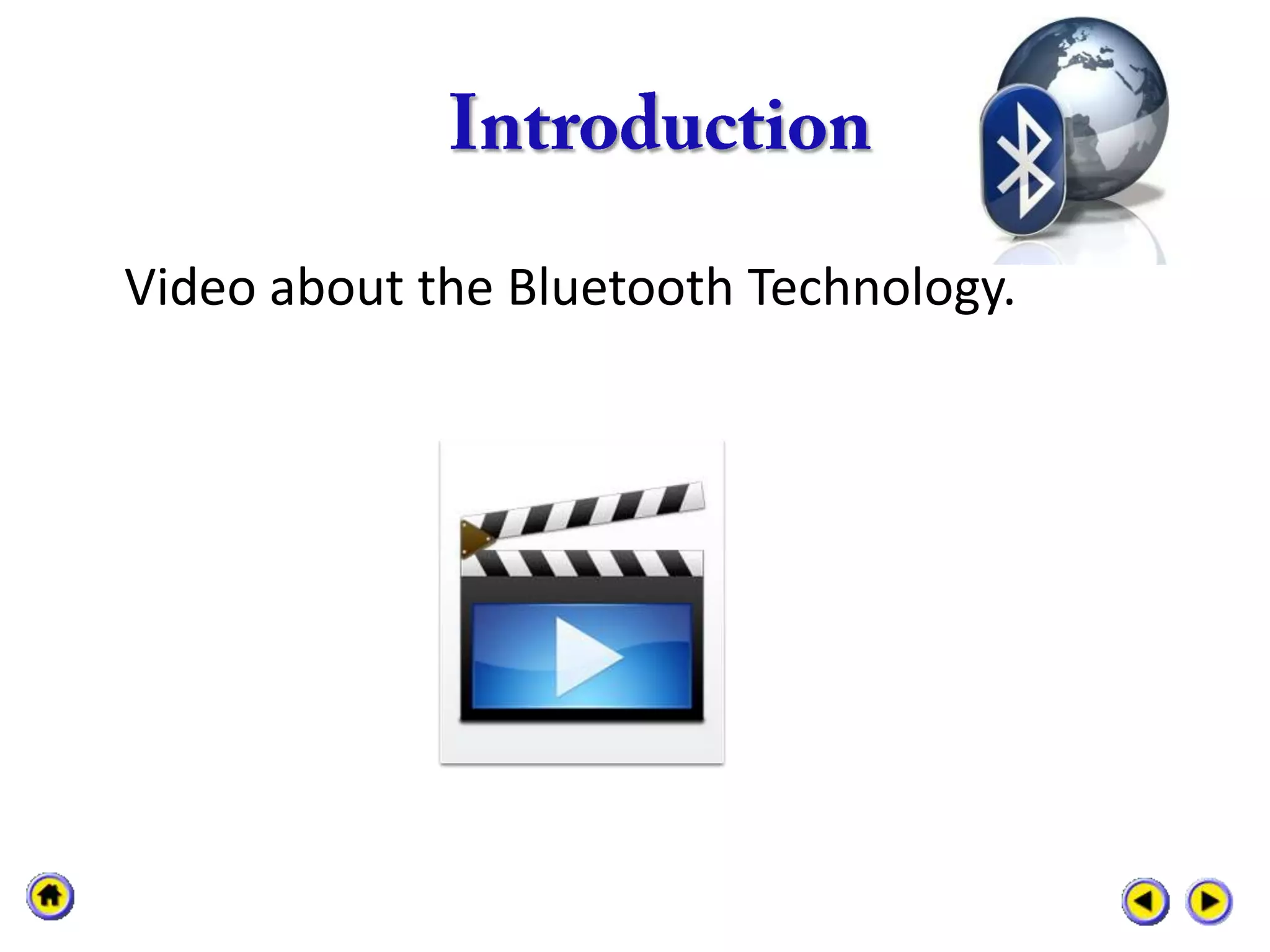Video about the Bluetooth Technology.
 