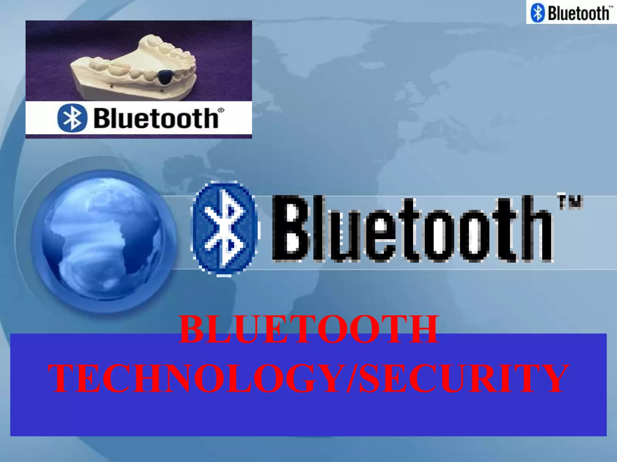 BLUETOOTH
TECHNOLOGY/SECURITY
 