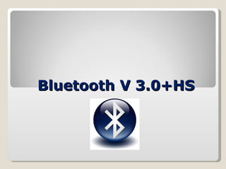 Bluetooth V 3.0+HS 