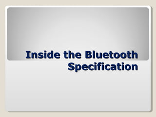 Inside the Bluetooth Specification 