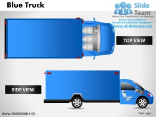 Blue Truck



                    TOP IMPACT
                      TOP VIEW




  SISE IMPACT
    SIDE VIEW



www.slideteam.net          Your Logo
 