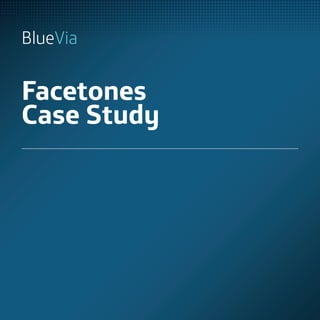 BlueVia


Facetones
Case Study
 