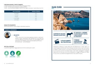 11
570€a persona
a partire da
Croazia, Istria Durata: 7 giorni / 6 notti
Una settimana alla scoperta dei paesini più suggestivi dell’Istria - Rovigno, Pola e Lussino - fino
a raggiungere la zona del Quarnaro alla scoperta degli angoli di blu più belli.
Giorno 1 - Destinazione Rovigno
Si parte in mattinata da Muggia, un piccolo borgo vicino Trieste, per arrivare all’ora di pranzo a
Cittanova, un tempo borgo di pescatori oggi un’apprezzata località turistica. A bordo della barca
soddisferemoilanguorinidellostomacoperpoiripartireversoRovigno.Lanottelatrascorreremo
in mare (ormeggio all’ancora).
Giorno 2 - Sulle tracce dei romani
La mattina saremo liberi di visitare la cittadina. Un consiglio: da fare la bellissima passeggiata
con panorama mozzafiato sul mare che vi porterà verso il Duomo di Santa Eufemia. All’ora di
pranzo ci ritroveremo in barca e, dopo aver mangiato a bordo riprendiamo a navigare verso Pola.
Qui potremo visitare l’Arena, l’Arco dei Servi e molti altri siti architettonici dell’epoca romana e
trascorrere la serata in uno dei tanti locali del centro.
La notte la trascorreremo in mare (ormeggio all’ancora).
Giorno 3 - Il profumo dell’origano di Susak
Durante questa giornata attraverseremo la zona del Quarnaro, un braccio di mare che separa
l’Istria dalle isole di Cherso e Lussino, e passeremo davanti al mitico Faro Pore, una costruzione
che si erge in mezzo al mare dal 1833. Raggiungeremo poi la suggestiva isola di Susak (Sansego
in italiano) il cui nome deriva dall’abbondante presenza di origano selvatico. Si tratta di un’isola
formata da strati di sabbia chiara posati su una lastra di roccia dove l’acqua è particolarmente
limpida e bassa. E’ previsto il pranzo in barca e il pernottamento in mare (ormeggio all’ancora)
nei pressi di Lussino.
Verso le antiche città istriane e le acque del Quarnaro
A TUTTO VENTO TRA BELLEZZA E CULTURA
A TUTTO VENTO TRA BELLEZZA E CULTURA - CROAZIA
 