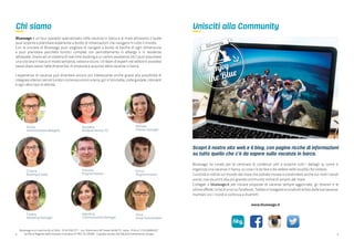 Indice
pag. 04
pag. 06
pag. 07
pag. 08
pag. 09
pag. 10
pag. 11
pag. 14
pag. 18
pag. 19
pag. 22
pag. 23
pag. 27
pag. 28
pag. 31
pag. 35
pag. 36
pag. 39
pag. 40
pag. 43
pag. 44
pag. 47
pag. 51
pag. 52
pag. 55
pag. 58
pag. 61
pag. 63
pag. 67
pag. 71
pag. 77
pag. 78
PERCHÈ BLUEWAGO
IMPARIAMO A CONOSCERE... LA BARCA A VELA
GLI SPAZI A BORDO
8 COSE DA SAPERE SULLA VACANZA IN BARCA
ISTRUZIONI PER UN BAGAGLIO PERFETTO
CROAZIA
A tutto vento tra bellezza e cultura
I profumi della Dalmazia
SARDEGNA
Il paradiso all’improvviso
ISOLE EOLIE
Meravigliose Eolie
ARCIPELAGO TOSCANO
Sulla rotta dei del ini
Weekend in Arcipelago Toscano
ARCIPELAGO DELLE ISOLE PONTINE
La bellezza mozzafiato della natura
LIGURIA
Vela e shiatsu
GRECIA
“Mamma mia”, ciak si naviga!
Una settimana... “mitica”!
SPAGNA, BALEARI & CANARIE
Tramonti baleari
Color de Espana
Wild, wild, sail
GLI SPECIALI DI BLUEWAGO
A Trieste per la Barcolana
Un’esperienza dal fascino senza tempo: dormire in un faro
Una crociera sul mitico Star Clipper
ASSICURAZIONE: VIAGGI SICURO
INFORMAZIONI UTILI
CONDIZIONI GENERALI DI CONTRATTO pag. 79
 