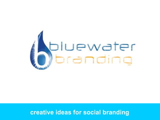 creative ideas for social branding
 