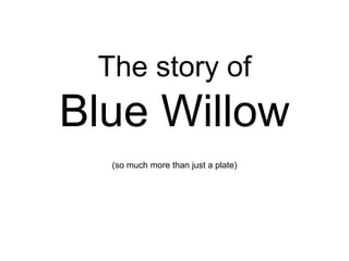 The story ofBlue Willow(so much more than just a plate) 