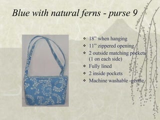Blue with natural ferns - purse 9 ,[object Object],[object Object],[object Object],[object Object],[object Object],[object Object]