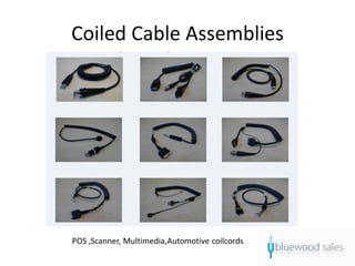 Coiled Cable Assemblies




POS ,Scanner, Multimedia,Automotive coilcords
 