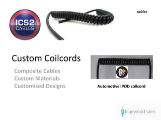 cables




Custom Coilcords
Composite Cables
Custom Materials
Customised Designs   Automotive IPOD coilcord
 