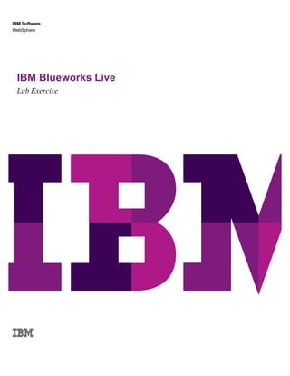 IBM Blueworks Live
Lab Exercise
 