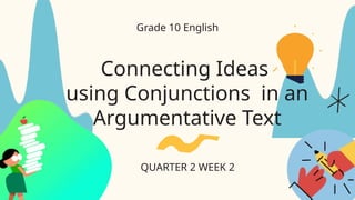 CONJUNCTIONS AND ITS PARTS GRADE 10 THIRD QUARTER | PPTX