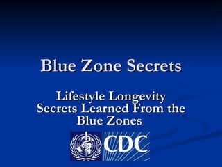 Blue Zone Secrets Lifestyle Longevity Secrets Learned From the Blue Zones  