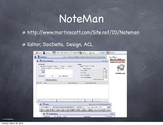 NoteMan
                          http://www.martinscott.com/Site.nsf/ID/Noteman

                          Editor, DocDel...