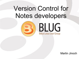 Version Control for
Notes developers




                Martin Jinoch
 
