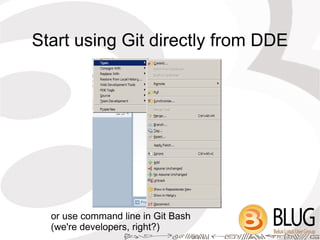 Start using Git directly from DDE




  or use command line in Git Bash
  (we're developers, right?)
 