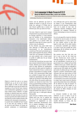 ACTUALITÉS



                                                                Lire le communiqué Un Monde d'Avance du 07.12.12
                                                             Retrait de Mittal du dossier Ulcos, encore une reculade
                                                             http://unmondedavance.eu/retrait-de-mittal-du-dossier-ulcos-encore-une-reculade-
                                                     communique-de-presse-un-monde-davance/

                                                    d’aciers sont les allemands (qui faut-il le            de la sidérurgie alors que les savoirs faires
                                                    rappeler ont refusé il y a plus de 10 ans de           ont disparu et que l’investissement initial
                                                    brader leur sidérurgie à M Mittal) dont la             nécessaire est très important. Troisièmement
                                                    main d’œuvre qualifiée dans ce secteur est             l’acier est le produit de base dans de
                                                    infiniment plus chère que celle de la France.          nombreuses industries stratégiques comme
                                                                                                           l’automobile (1er employeur industriel en
                                                    C’est donc d’abord et avant tout le manque             France), l’aéronautique ou encore et surtout la
                                                    d’investissement qui produit la cherté de l’acier      défense.
                                                    de Florange aujourd’hui. Si l’outil industriel
                                                    avait été entretenu et les investissements             Or, on le sait aujourd’hui, toutes les industries
                                                    nécessaires à leur modernisation réalisés,             se tiennent les unes les autres. Si une usine
                                                    cette question ne se poserait même pas                 automobile disparait, il y a fort à parier que
                                                    aujourd’hui comme elle ne se pose ni pour les          les sous traitants suivront le pays dans
                                                    coréens ni pour les allemands.                         lequel ira cette usine. De la même manière,
                                                    Au lieu d’investir, nous avons bradé toute             un constructeur automobile aura tendance
                                                    notre sidérurgie à M Mittal alors que les              à se placer le plus près possible des usines
                                                    restructurations et les investissements                sidérurgiques afin de minimiser les coûts de
                                                    consentis par l’Etat avant la privatisation par la     transport et de logistique.
                                                    droite avaient largement été amortis. M Mittal
                                                    n’avait donc qu’a engranger les bénéfices de           Que pouvions nous donc faire alors que
                                                    ces usines gratuites, sans y investir jusqu’à          tout ce que je viens de dire n’avait pas
                                                    ce qu’elles ne vaillent plus rien par manque           été fait. Pouvions-nous encore sauver la
                                                    d’investissement.                                      sidérurgie française et ses hauts fourneaux
                                                    C’est donc bien trop tard que nous avons réagi         par une nationalisation. Je pense que oui. Le
                                                    dans ce dossier industriel comme sur beaucoup          gouvernement nous a indiqué qu’il aurait fallu
                                                    d’autres. Attendre qu’une industrie s’effondre         1 milliards d’euros pour remettre cette usine
                                                    avant de réagir. Attendre les manifestations           à niveau et la revendre dans son intégralité et
                                                    des ouvriers en colère avant de s’inquiéter de         a jugé que pour 600 emplois cela n’en vallait
                                                    l’avenir industriel de la France. La droite est la     pas la peine. Au-delà du fait que ce chiffre est
                                                    première responsable de la situation actuelle.         largement surestimé (l’investissement public
                                                    En effet, c’est le gouvernement d’Alain Juppé          nécessaire était sans doute autours de 400
                                                    qui a privatisé le groupe Usinor qui était le          millions), c’est surtout être bien naïf sur les
                                                    résultat des nationalisations de 1981. Une fois        intentions futures de M Mittal. C’est aussi avoir
                                                    captée par les financiers il était difficile d’avoir   un résonnement à court terme et sans prendre
                                                    une action efficace des pouvoirs publics pour          en compte l’aval à savoir toutes les industries
D’abord, la cherté d’un acier ne se mesure          maintenir une industrie de l’acier forte. C’est        que j’ai cité qui faute d’acier iront se délocaliser
évidement pas au prix de la main d’œuvre            encore un gouvernement de droite qui a laissé          afin de diminuer les coûts de transport. Ce
qu’elle emploie. En effet, la masse salariale       faire l’OPA hostile de M Mittal en 2006 sur le         ne sont donc pas les 600 emplois sur un
dans la sidérurgie ne joue que de manière très      groupe Usinor alors que la fusion de 2002 entre        haut fourneau qui sont en cause, ce sont
marginale sur le prix final de l’acier. Industrie   les sidérurgies françaises luxembourgeoises et         des dizaines de milliers d’emplois de toute
à fort investissement capitalistique, le cout de    espagnoles avaient sans doute eu un sens et            l’industrie européenne.
l’acier contient surtout 3 éléments : le capital    qu’une fusion avec un sidérurgiste allemand
technique et industriel investi pour construire     était possible.                                        La croissance mondiale va sans doute
et maintenir les hauts fourneaux, les couts de      L’acier n’est pas un matériau comme un autre.          redémarrer un jour ou l’autre. Ce jour là
transport aussi bien de la matière première que     D’abord parce que c’est un matériau très               beaucoup de pays auront des outils de
du produit fini et enfin la matière première coke   cher et à ce titre il peut rapidement peser            production capables de répondre à cette
(charbon) et fer nécessaires à la production.       positivement ou négativement sur notre                 nouvelle demande. La France, elle, leur
La question de la rentabilité de l’acier français   balance commerciale. Deuxièmement, l’acier             importera sans doute de l’acier.
ne se pose donc pas vraiment en termes              est un matériau stratégique à fort apport                                               Emir Deniz
de coup de la main d’œuvre. En Europe, les          capitalistique, ce qui signifie que si une
premiers producteurs et transformateurs             usine disparait il est très difficile de recréer

                                                                                                                     BLUMA /// Décembre 2012 /// 17
 