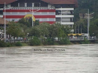 Beira Rio em frente a Prefeitura