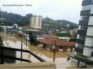 Rua Paulo Zimermann – Centro 