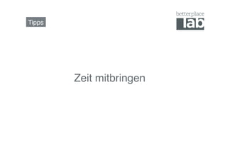 Tipps!




         Zeit mitbringen!
 