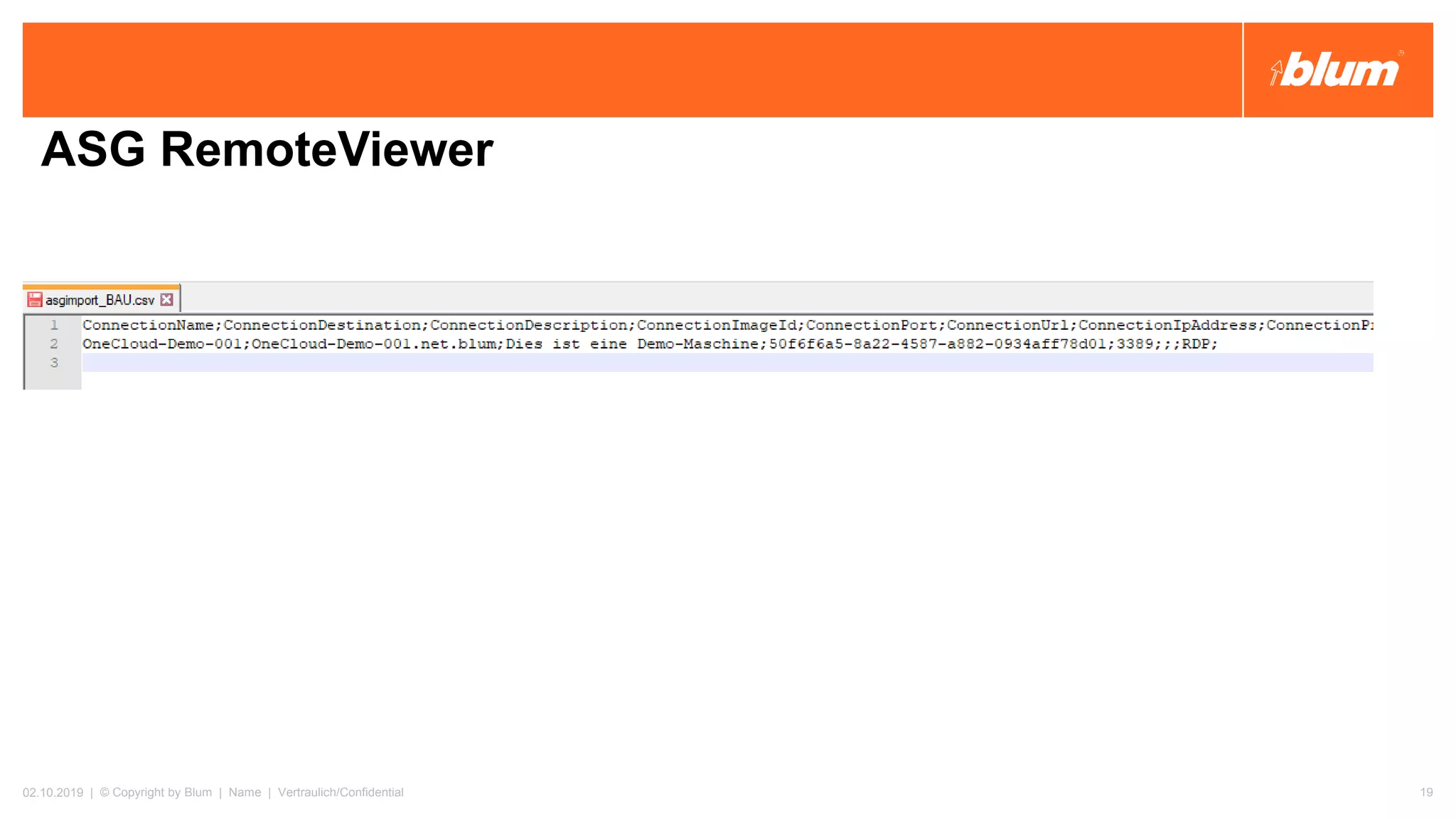 02.10.2019 | © Copyright by Blum | Name | Vertraulich/Confidential 19
ASG RemoteViewer
 
