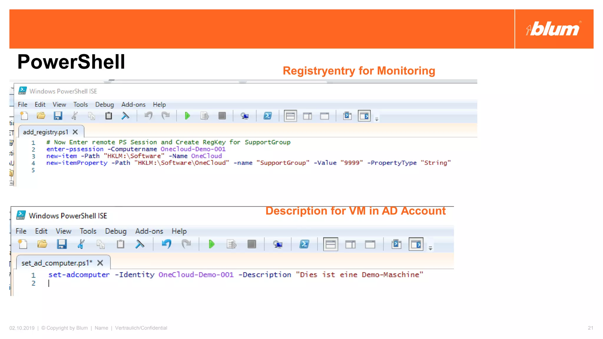 02.10.2019 | © Copyright by Blum | Name | Vertraulich/Confidential 21
PowerShell Registryentry for Monitoring
Description for VM in AD Account
 