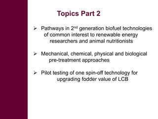 Looking for opportunities from second generation bio-fuel technologies to upgrade lignocellulosic biomass for livestock feed