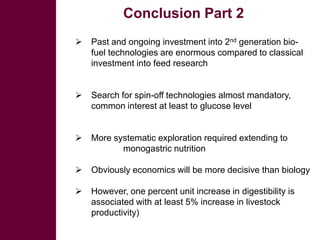 Looking for opportunities from second generation bio-fuel technologies to upgrade lignocellulosic biomass for livestock feed