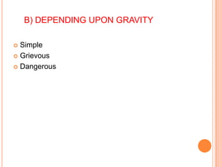 Simple Grievous DangerousB) DEPENDING UPON GRAVITY
