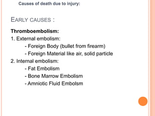 BurnsPrimary OR Neurogenic shockSecondary OR hematogenic shockHypovolemic OR Oligaemic shockCauses of death due to injury: 