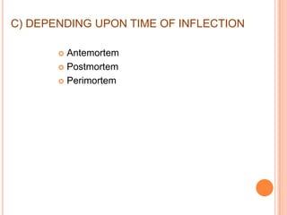 C) DEPENDING UPON TIME OF INFLECTIONAntemortemPostmortemPerimortem